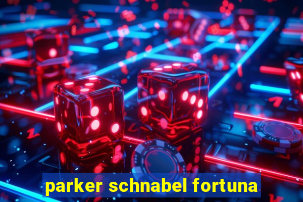 parker schnabel fortuna